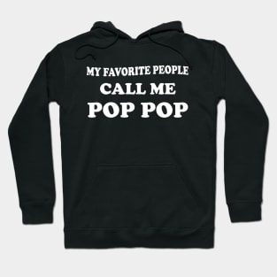 My Favorite People Call Me Pop Pop Hoodie